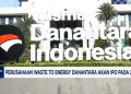 Perusahaan Waste to Energy Danantara Siap Melakukan IPO pada 2028